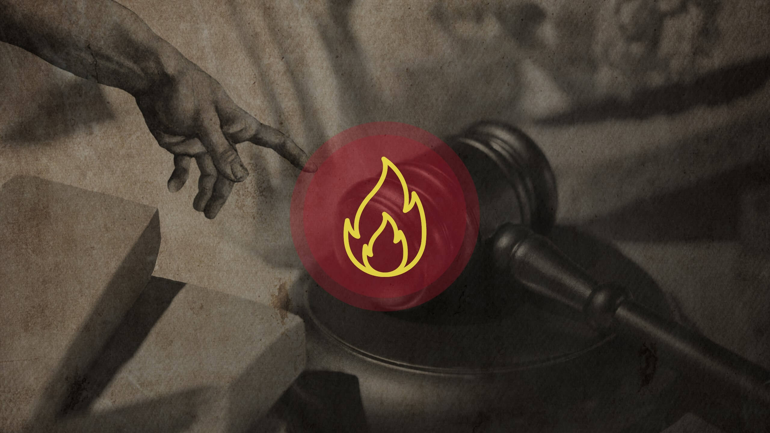 An foreground image of fire centered over a picture of a gavel and a symbol of God signifying God's judgment and His Mercy.